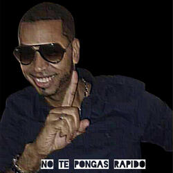 No te pongas rapido