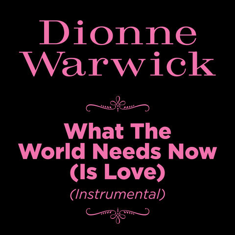 What the World Needs Now (Is Love) [Instrumental]