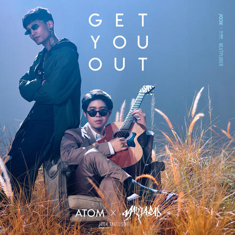 Get You Out [JOOX Exclusive]