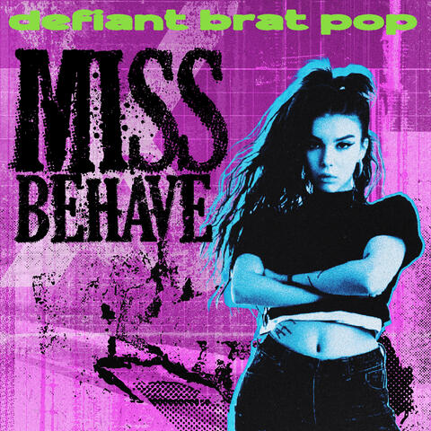 Miss Behave - Defiant Brat Pop