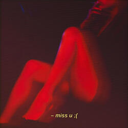 miss u ;(