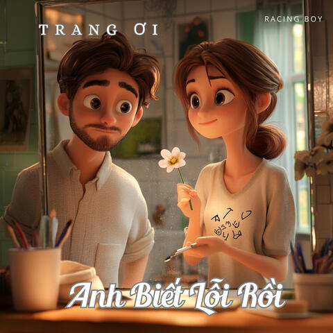 Trang Ơi, Anh Biết Lỗi Rồi
