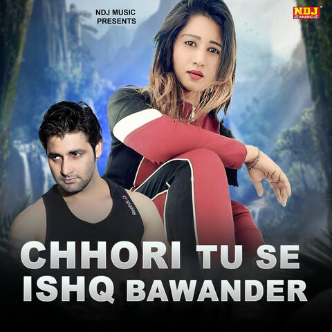 Chhori Tu Se Ishq Bawander