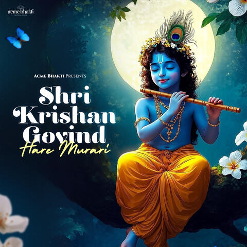 Shri Krishan Govind Hare Murari