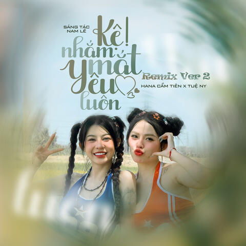 Kệ Nhắm Mắt Yêu Luôn