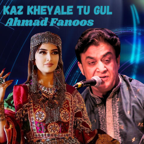 Kaz Kheyale Tu Gul