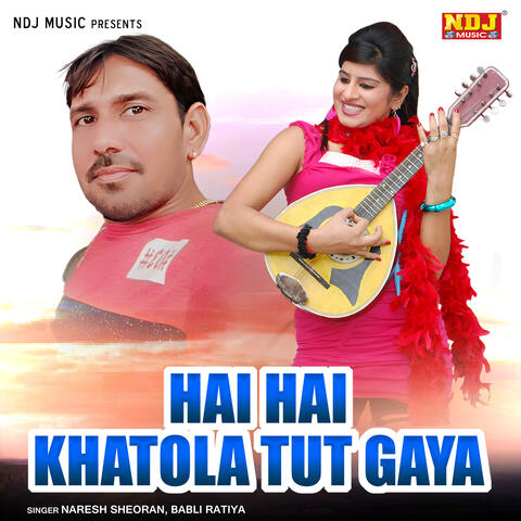 Hai Hai Khatola Tut Gaya