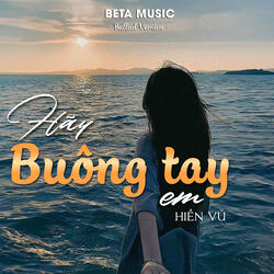 Hãy Buông Tay Em