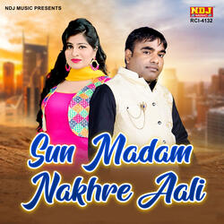 Sun Madam Nakhre Aali