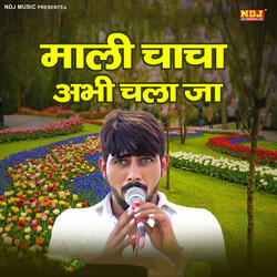 Mali Chacha Abhi Chala Ja