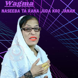 Naseeba Ta Rana Juda Kro Janan