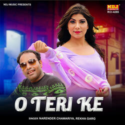 O Teri Ke