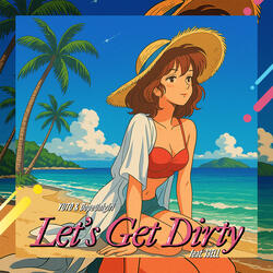 Let's Get Dirty (feat. 13ELL)