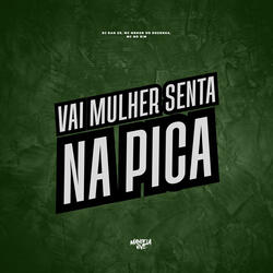 Vai Mulher Senta na Pica