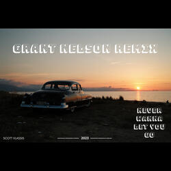 Never Wanna Let You Go (Grant Nelson Remix)