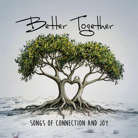 Better Together - Songs of Connection and Joy