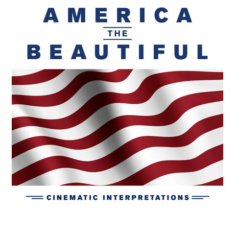 America the Beautiful - Cinematic Interpretations