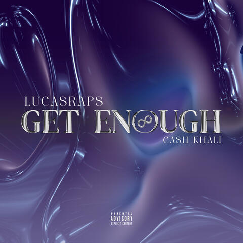 Get Enough (feat. Ca$h Khali)