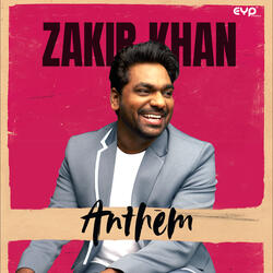 Zakir Khan Anthem