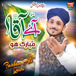 Aaye Aaqa Mubarak Ho