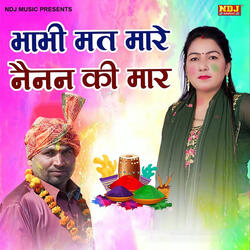 Bhabhi Mat Maare Nainan Ki Maar