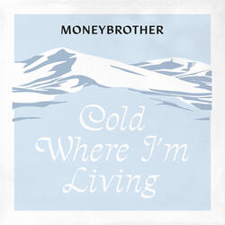 Cold Where I´m Living