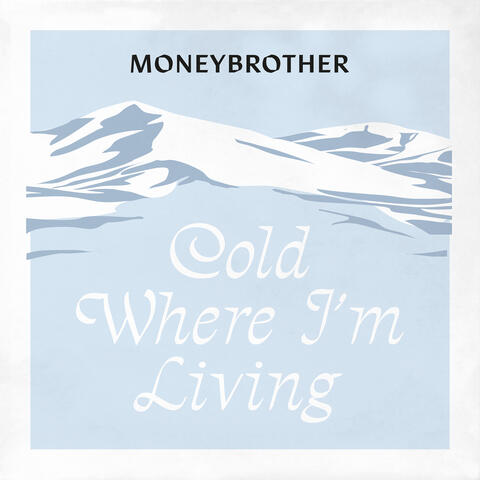 Cold Where I´m Living