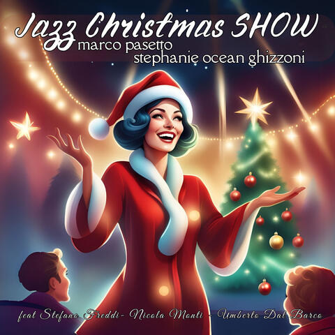 Jazz Christmas Show (feat. STEFANO FREDDI, Nicola Monti & Umberto Dal Barco)