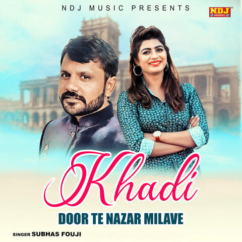 Khadi Door Te Nazar Milave