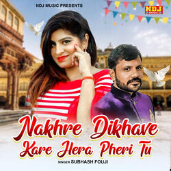 Nakhre Dikhave Kare Hera Phera Tu