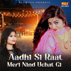 Aadhi Si Raat Meri Nind Uchat Gi