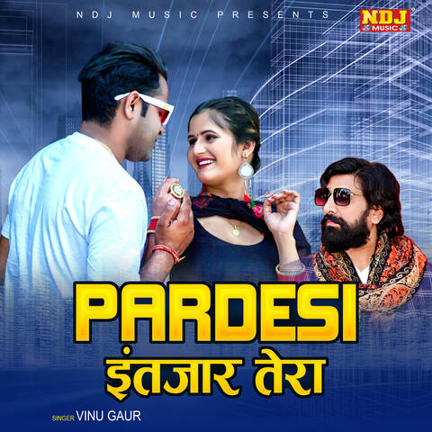 Pardesi Intzaar Tera