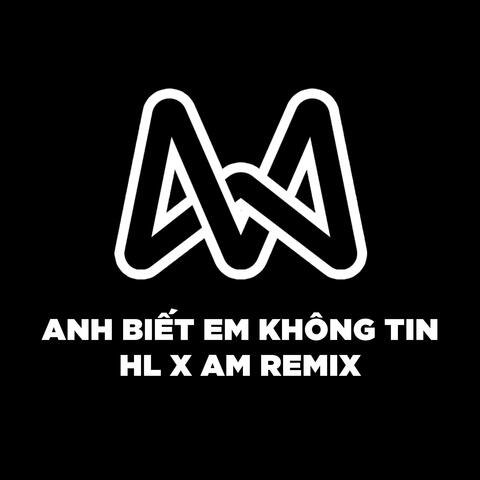 Anh Biết Em Không Tin