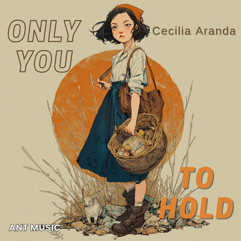 Only You to Hold