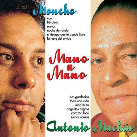 Mano a Mano : Moncho y Antonio Machín