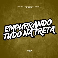 Empurrando Tudo na Treta