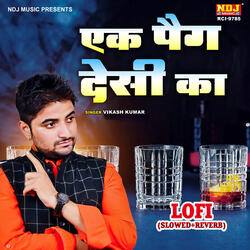 Ek Peg Desi Ka Lofi (Slowed+Reverb)