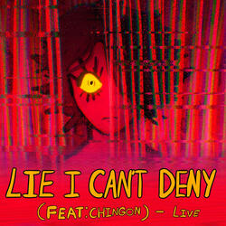 Lie I Can't Deny (feat. Chingon)