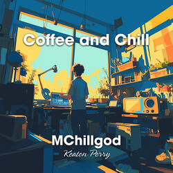 Coffee and Chill