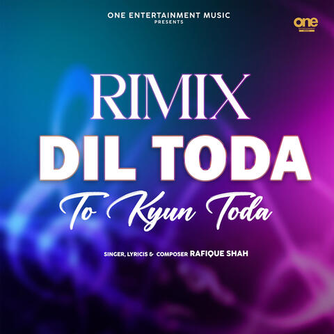 Dil Toda To Kyun Toda (Remix)