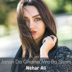 Janan Da Ghama Mra Ba Sham