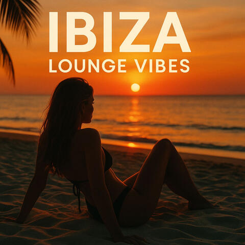 Ibiza Lounge Vibes