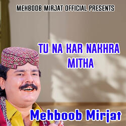 Tu Na Kar Nakhra Mitha