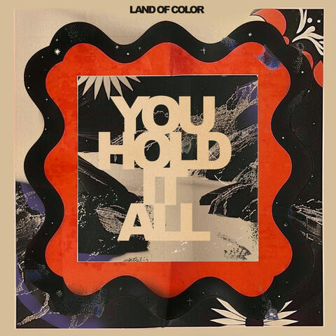 You Hold It All