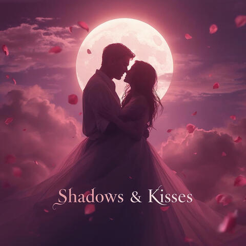Shadows & Kisses