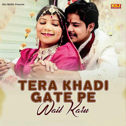 Tera Khadi Gate Pe Wait Karu