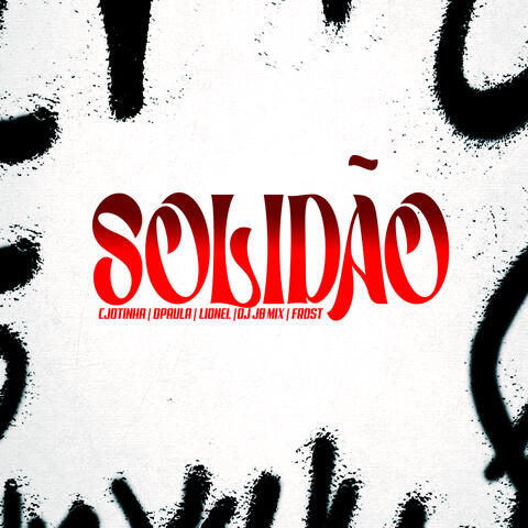 Solidão (feat. Lionel, Cjtinha & Dpaula)