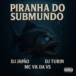 PIRANHA DO SUBMUNDO
