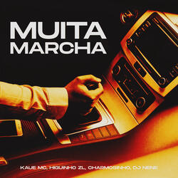 Muita Marcha (feat. Kaue Mc & Mc Higuinho Zl)