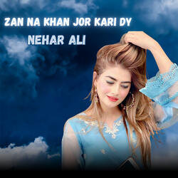 Zan Na Khan Jor Kari Dy